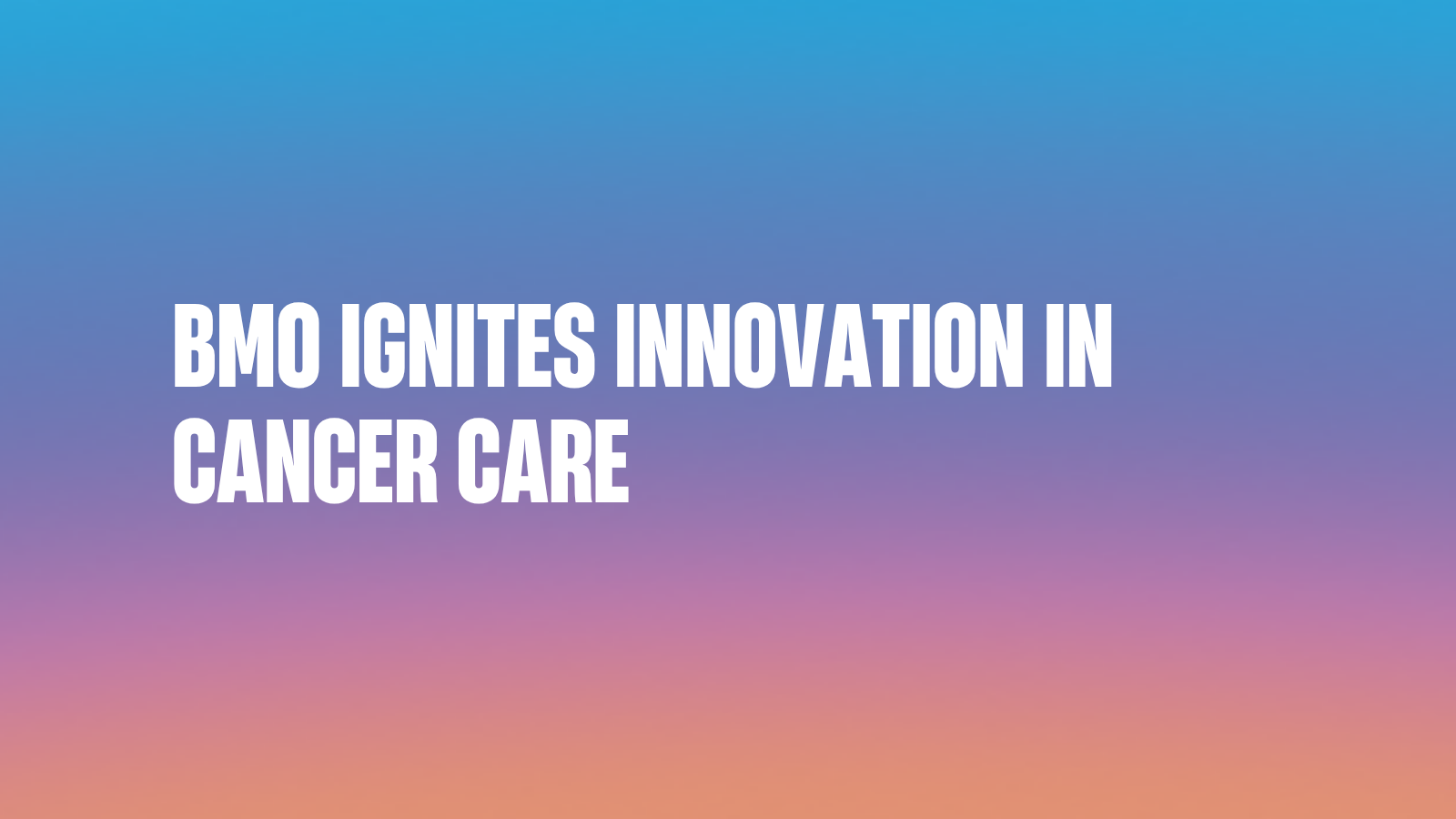 BMO commits $5 million to advance surgical innovation and precision cancer care at UHN's Toronto Western Hospital and Princess Margaret Cancer Centre  